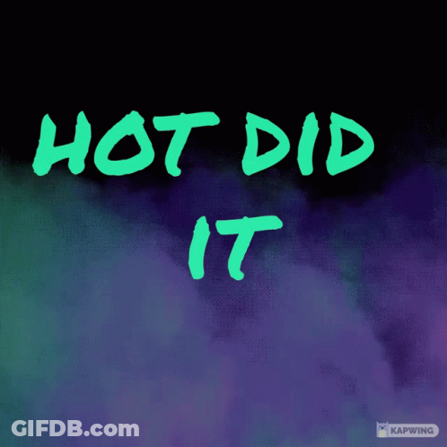 A Purple Background With The Words Hot Did It GIF