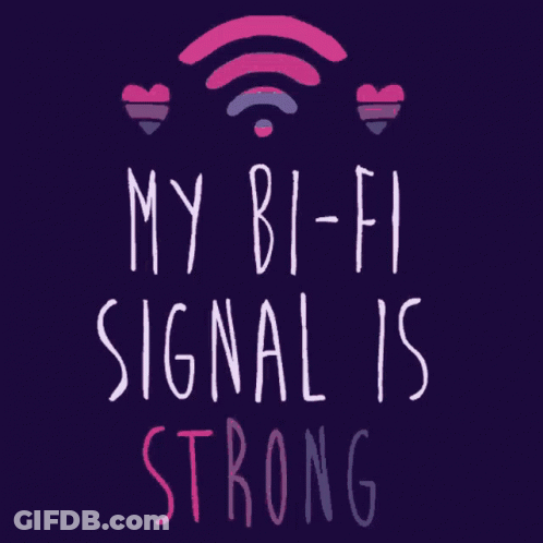 A Purple Background With The Words " My Bi-Fi Signal Is Strong " GIF