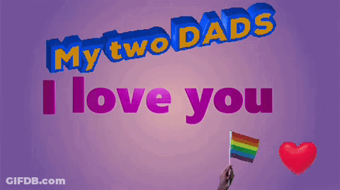 A Purple Background With The Words My Two Dads I Love You GIF