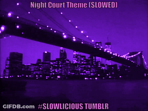 A Purple Background With The Words Night Court Theme Slowed #Slowlicious Tumblr At The Bottom GIF
