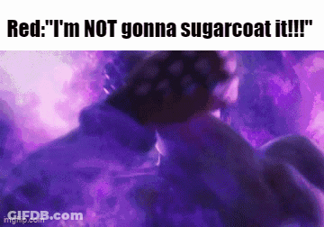 A Purple Background With The Words `` Red : I 'M Not Gonna Sugarcoat It !! '' GIF