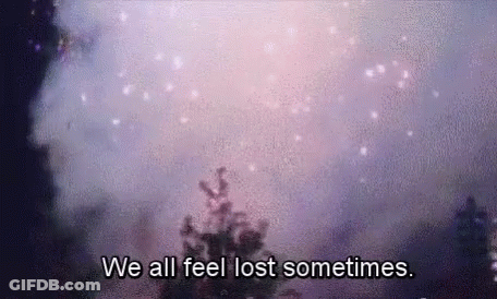 A Purple Background With The Words `` We All Feel Lost Sometimes '' Written On It . GIF
