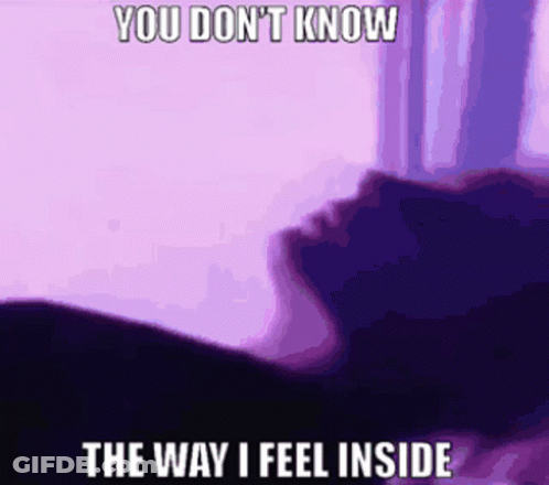 A Purple Background With The Words " You Don 'T Know The Way I Feel Inside " On It GIF