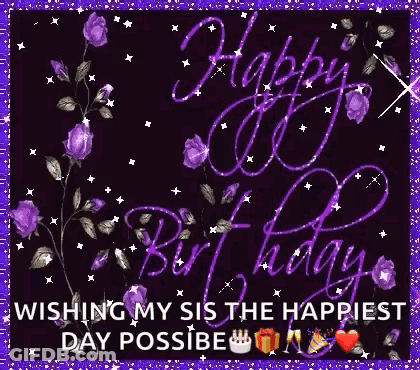 A Purple Birthday Card With Purple Roses And The Words Wishing My Sis The Happiest Day Possible GIF