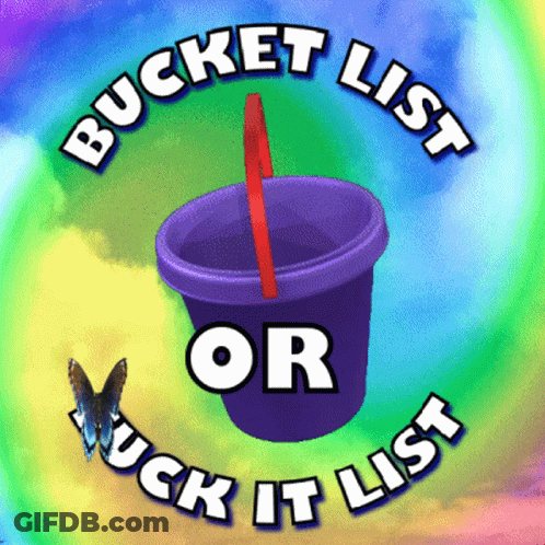 A Purple Bucket With The Words Bucket List Or Fuck It List On It GIF
