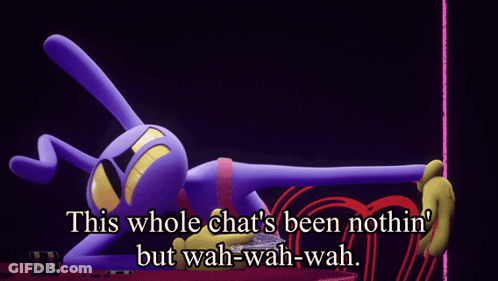 A Purple Cartoon Character Says This Whole Chat 'S Been Nothin But Wah-Wah-Wah GIF