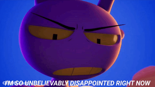 A Purple Cartoon Character With The Words I 'M So Unbelievably Disappointed Right Now GIF