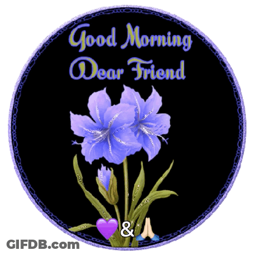 A Purple Flower With The Words Good Morning Dear Friend GIF