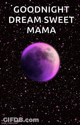 A Purple Moon In The Night Sky With The Words `` Goodnight Dream Sweet Mama '' Written On It . GIF