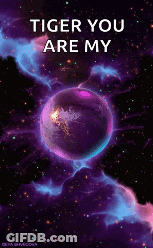 A Purple Planet In Space With The Words " Tiger You Are My " GIF