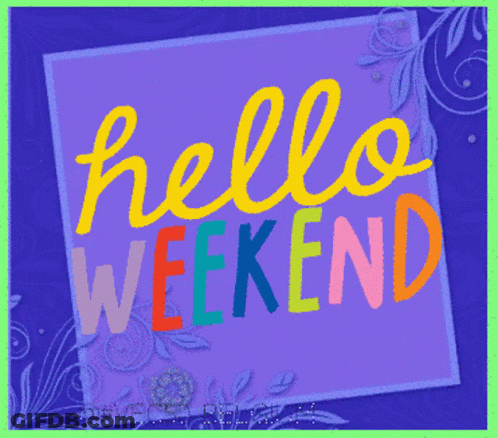 A Purple Sign That Says Hello Weekend In Yellow GIF