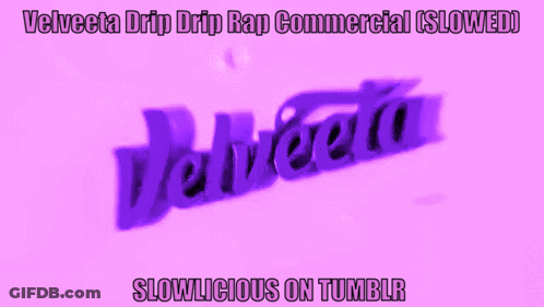 A Purple Velveta Drip Drip Rap Commercial Slowed GIF