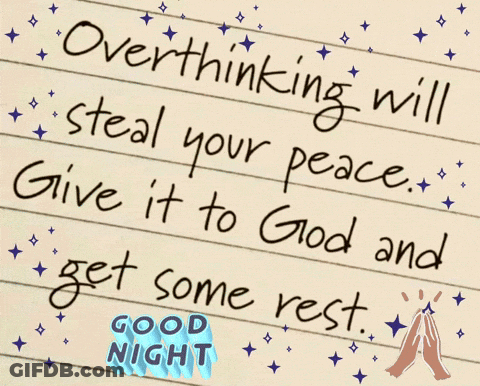 A Quote About Overthinking Will Steal Your Peace Give It To God And Get Some Rest GIF