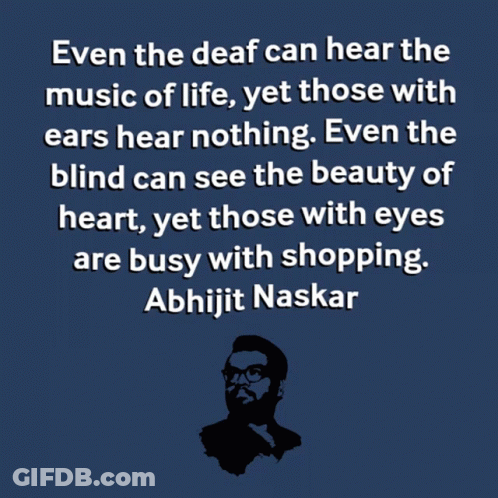 A Quote By Abhijit Naskar Says Even The Deaf Can Hear The Music Of Life GIF