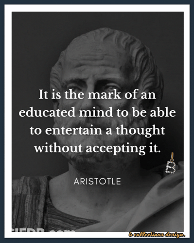 A Quote From Aristotle That Says It Is The Mark Of An Educated Mind GIF