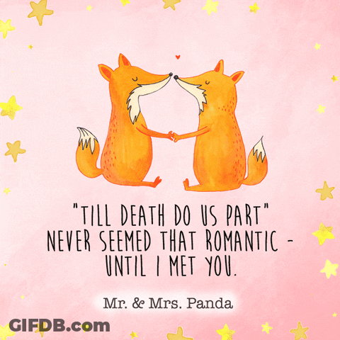 A Quote From Mr. And Mrs. Panda Says " Till Death Do Us Part " Never Seemed That Romantic Until I Met You GIF
