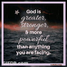 A Quote From The Bible Says God Is Greater Stronger And More Powerful Than Anything You Are Facing GIF