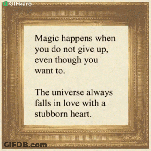 A Quote In A Gold Frame Says Magic Happens When You Do Not Give Up Even Though You Want To GIF