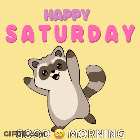 A Raccoon Is Dancing In Front Of The Words Happy Saturday Good Morning GIF
