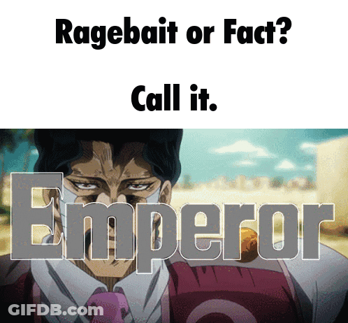 A Ragebait Or Fact Call It Emperor Meme With A Man In A Suit And Tie GIF