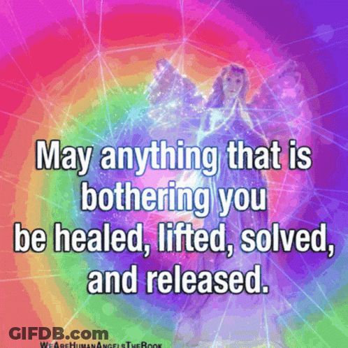 A Rainbow Background With A Quote That Says May Anything That Is Bothering You Be Healed Lifted Solved Solved And Releas GIF