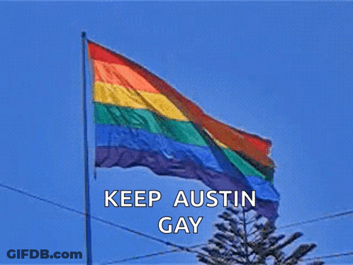 Rainbow Flag Waving With Keep Austin Gay GIF