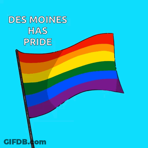 A Rainbow Flag With The Words Des Moines Has Pride On It GIF