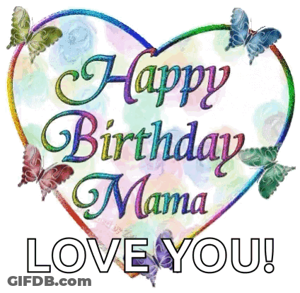 A Rainbow Heart With The Words Happy Birthday Mama Love You On It GIF