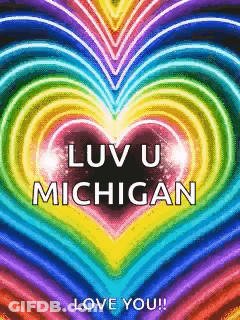 A Rainbow Heart With The Words Luv U Michigan On It GIF