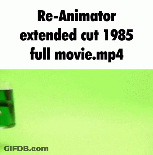 A Re-Animator Extended Cut 1985 Full Movie.mp4 Is Being Shown GIF