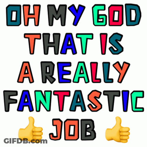 A Really Fantastic Job GIF