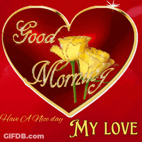 A Red And Gold Heart With The Words Good Morning My Love On It GIF