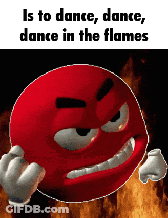 A Red Ball With An Angry Face And The Words Is To Dance Dance Dance In The Flames Below It GIF