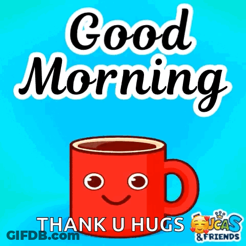 A Red Coffee Mug With A Face On It And The Words Good Morning Thank U Hugs & Friends GIF