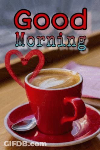 A Red Cup Of Coffee On A Saucer With The Words " Good Morning " Written Above It GIF