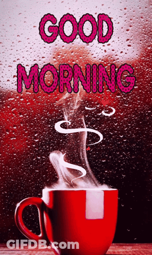 A Red Cup Of Coffee With Smoke Coming Out Of It And The Words Good Morning GIF