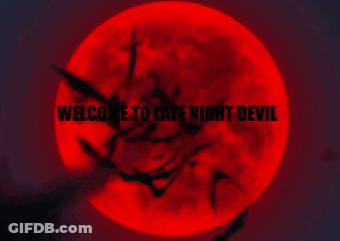 A Red Full Moon With The Words Welcome To Late Night Devil On The Bottom GIF