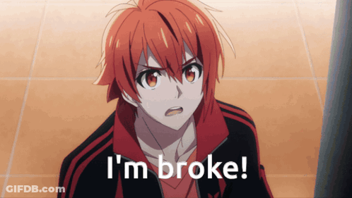 A Red Haired Anime Character With The Words " I 'M Broke " Below Him GIF