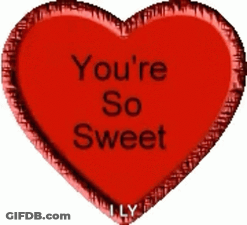 A Red Heart That Says You 'Re So Sweet On It GIF
