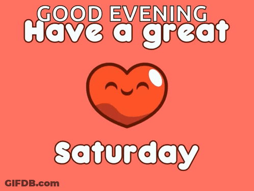A Red Heart With A Smiling Face And The Words Good Evening Have A Great Saturday GIF