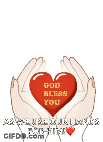 A Red Heart With The Words God Bless You As We Use Our Hands For Him GIF