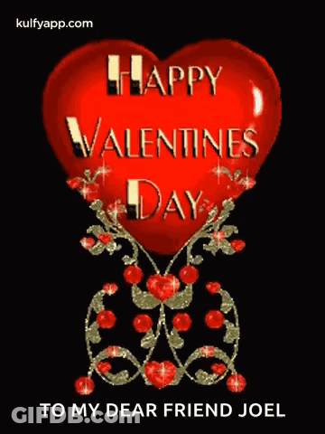 A Red Heart With The Words `` Happy Valentine 'S Day To My Dear Friend Joel '' On It GIF