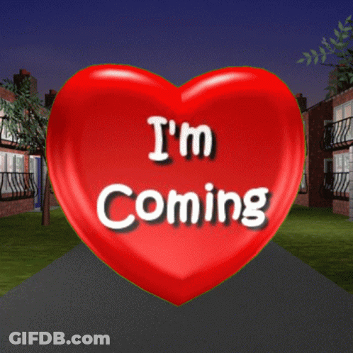A Red Heart With The Words I 'M Coming Written On It GIF