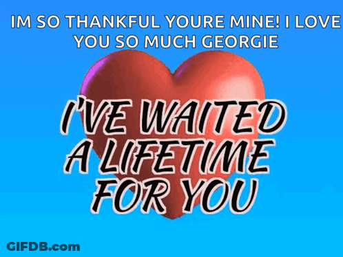 A Red Heart With The Words I 'Ve Waited A Lifetime For You Written On It GIF