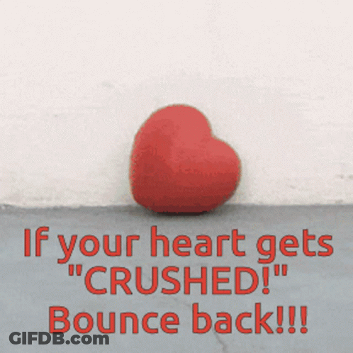 A Red Heart With The Words If Your Heart Gets Crushed " Bounce Back " GIF