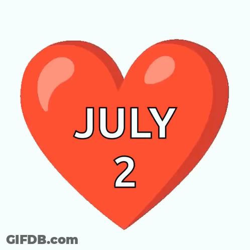 A Red Heart With The Words July 2 Written On It GIF