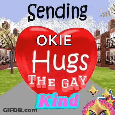 A Red Heart With The Words Sending Okie Hugs The Gay Kind Written On It GIF