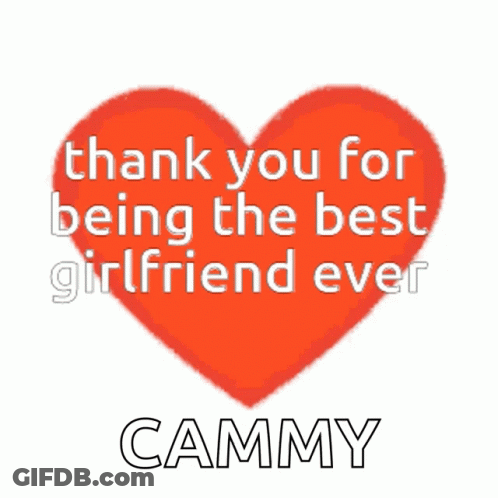 A Red Heart With The Words " Thank You For Being The Best Girlfriend Ever Cammy " GIF
