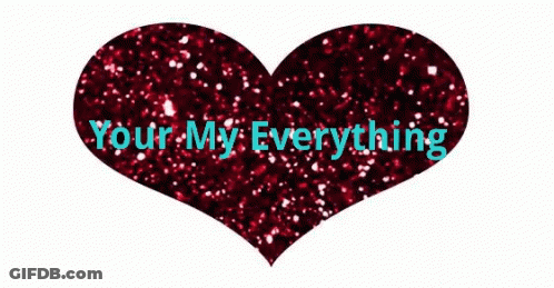 A Red Heart With The Words Your My Everything Written Inside Of It GIF