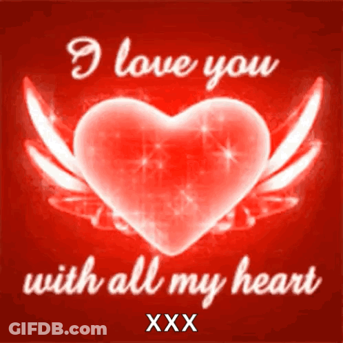 A Red Heart With Wings And The Words " I Love You With All My Heart Xxx " GIF